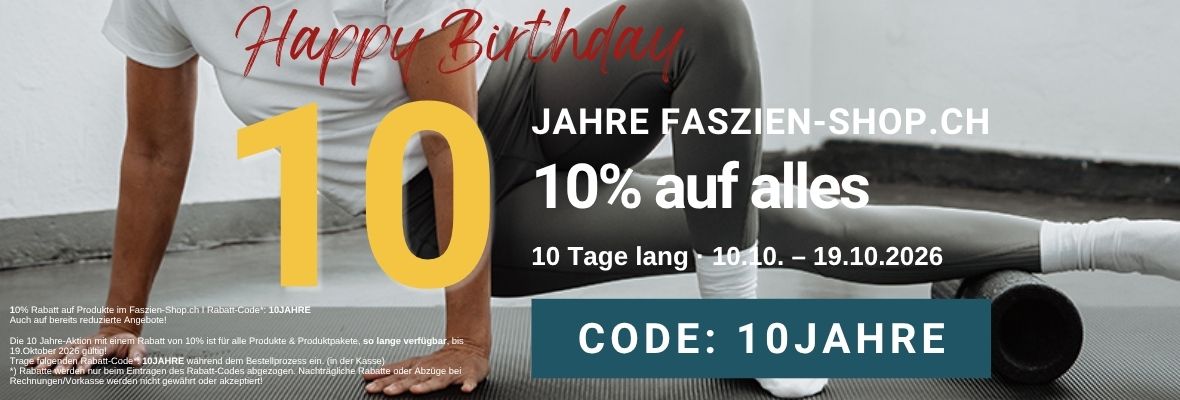 10 Jahre Faszien-Shop.ch: 10 % auf alles vom 10. bis 19. Oktober 2026 mit dem Rabatt-Code 10JAHRE